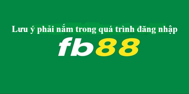 Nắm rõ các lưu ý trước khi tiến hành đăng nhập 