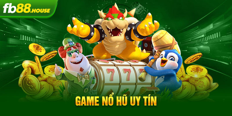 game nổ hũ uy tín